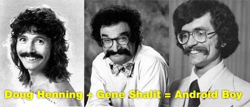 Doug Henning + Gene Shalit = Android Boy